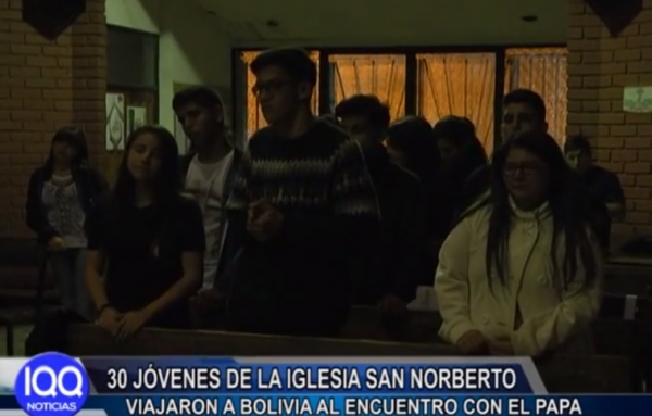 30 J&Oacute;VENES DE LA IGLESIA SAN NORBERTO VIAJARON A BOLIVIA AL ENCUENTRO CON EL PAPA