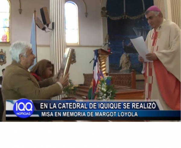 EN LA CATEDRAL DE IQUIQUE SE REALIZ&Oacute; MISA EN MEMORIA DE MARGOT LOYOLA