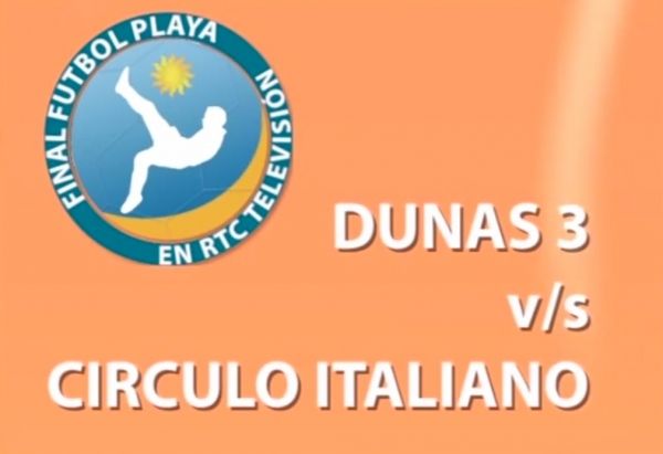 DUNAS 3 VS CIRCULO ITALIANO - FINAL F&Uacute;TBOL PLAYA 2014 IQUIQUE