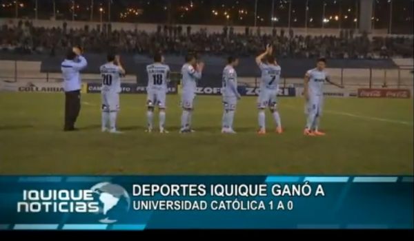 DEPORTES IQUIQUE GAN&Oacute; A UNIVERSIDAD CAT&Oacute;LICA 1 A 0